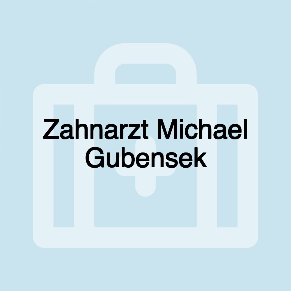 Zahnarzt Michael Gubensek