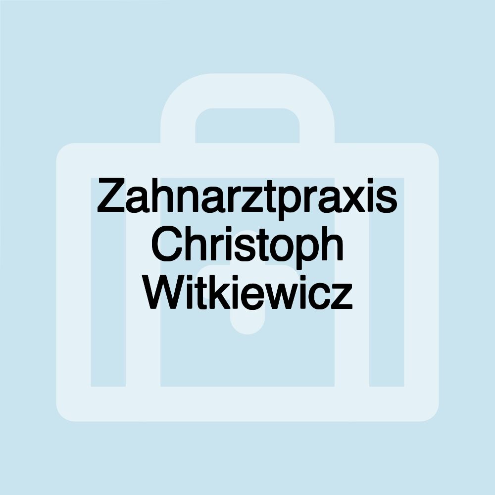 Zahnarztpraxis Christoph Witkiewicz