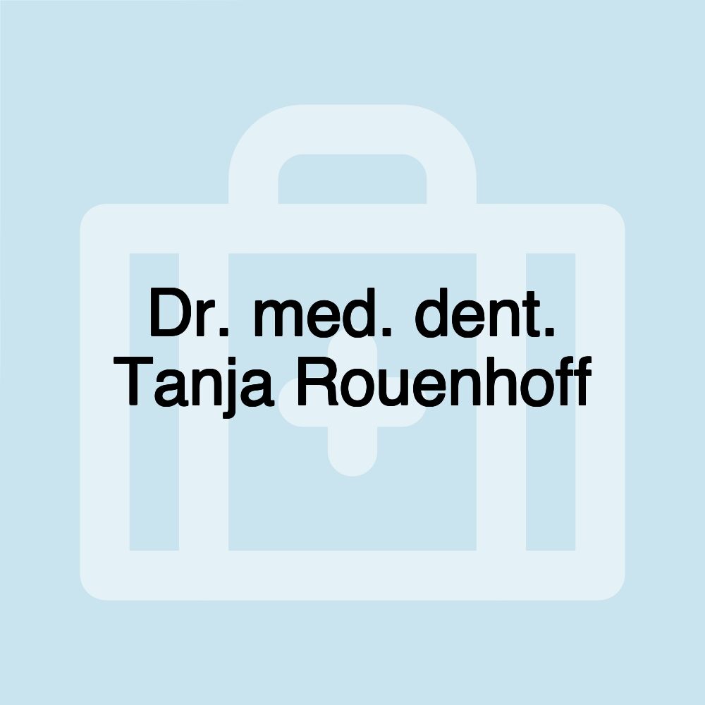 Dr. med. dent. Tanja Rouenhoff