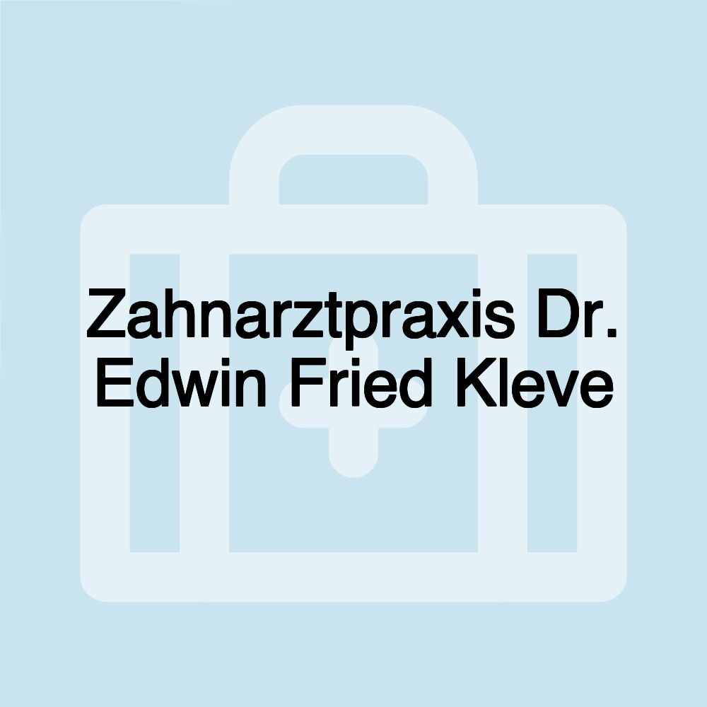 Zahnarztpraxis Dr. Edwin Fried Kleve