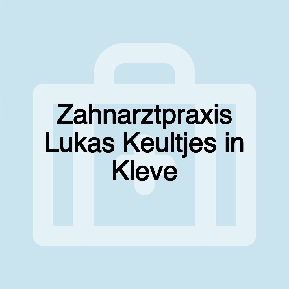 Zahnarztpraxis Lukas Keultjes in Kleve