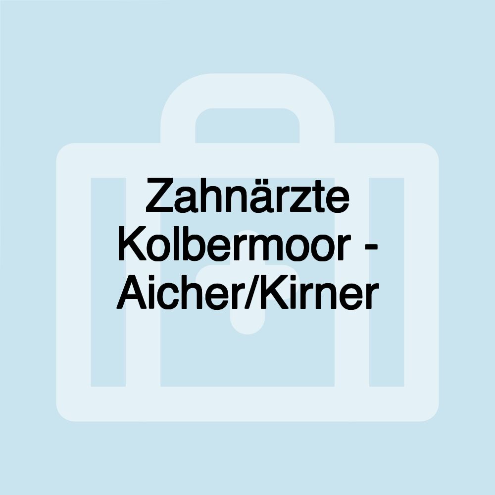 Zahnärzte Kolbermoor - Aicher/Kirner