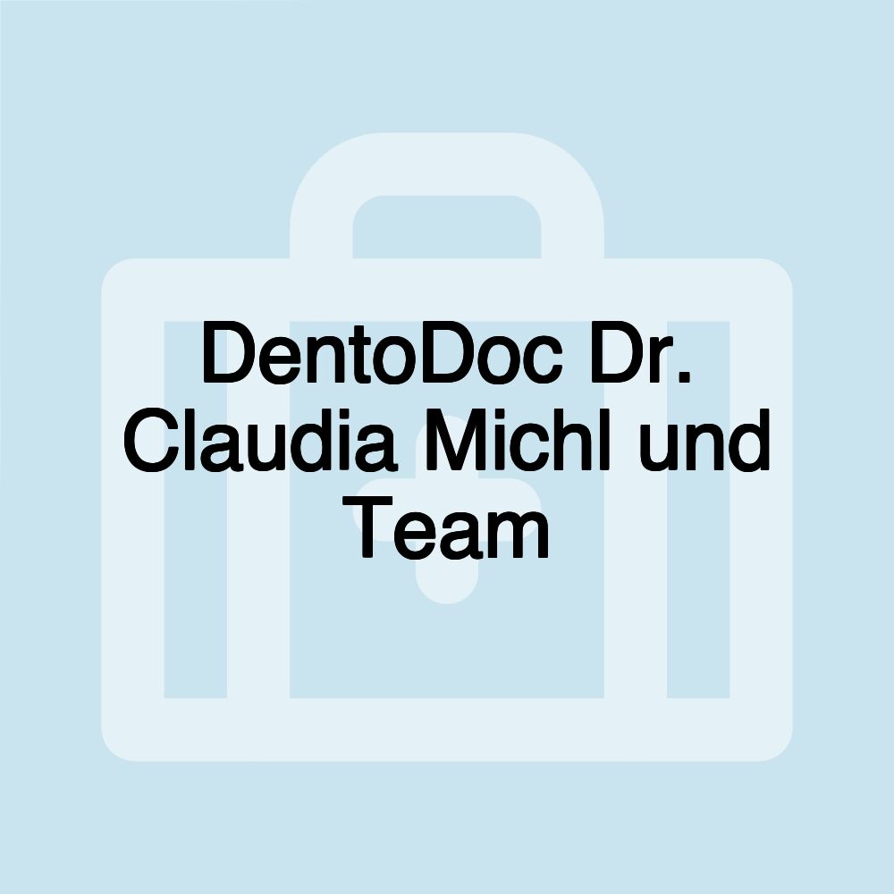 DentoDoc Dr. Claudia Michl und Team