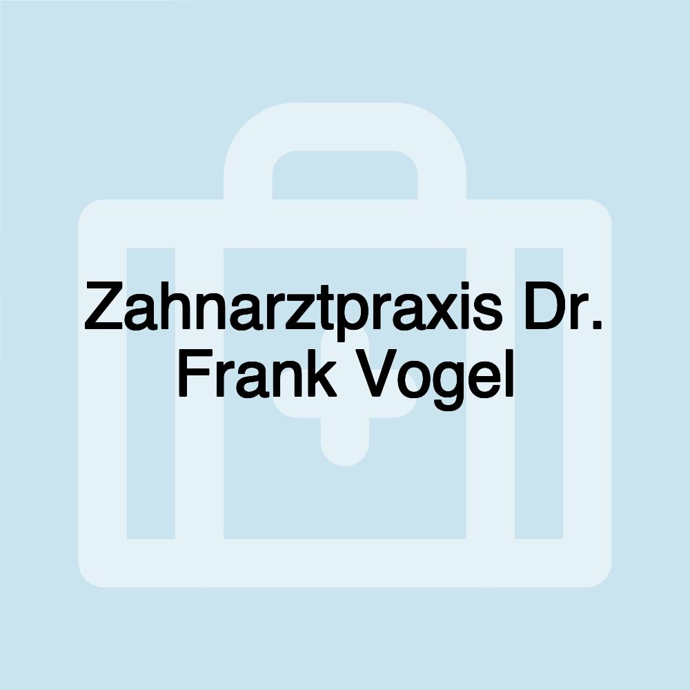 Zahnarztpraxis Dr. Frank Vogel