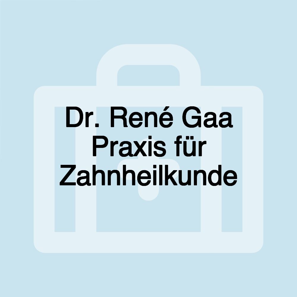 Dr. René Gaa Praxis für Zahnheilkunde