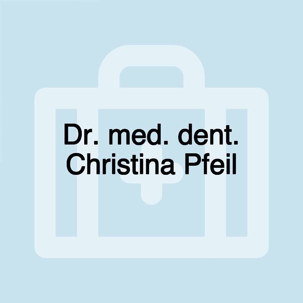 Dr. med. dent. Christina Pfeil