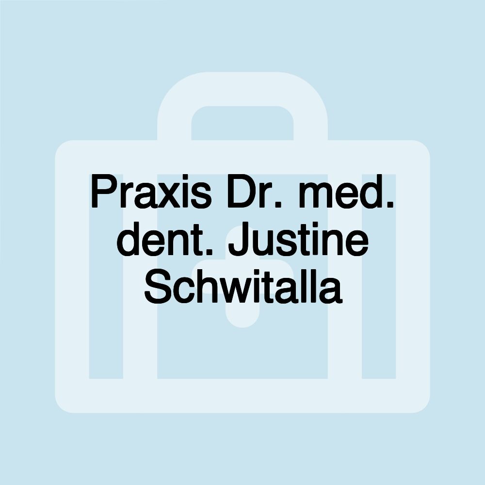 Praxis Dr. med. dent. Justine Schwitalla