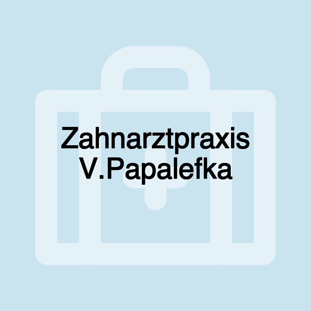 Zahnarztpraxis V.Papalefka