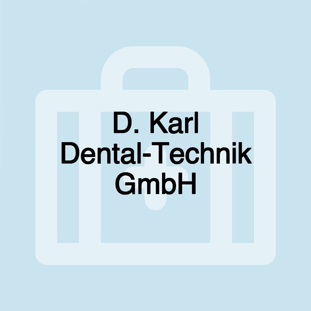 D. Karl Dental-Technik GmbH