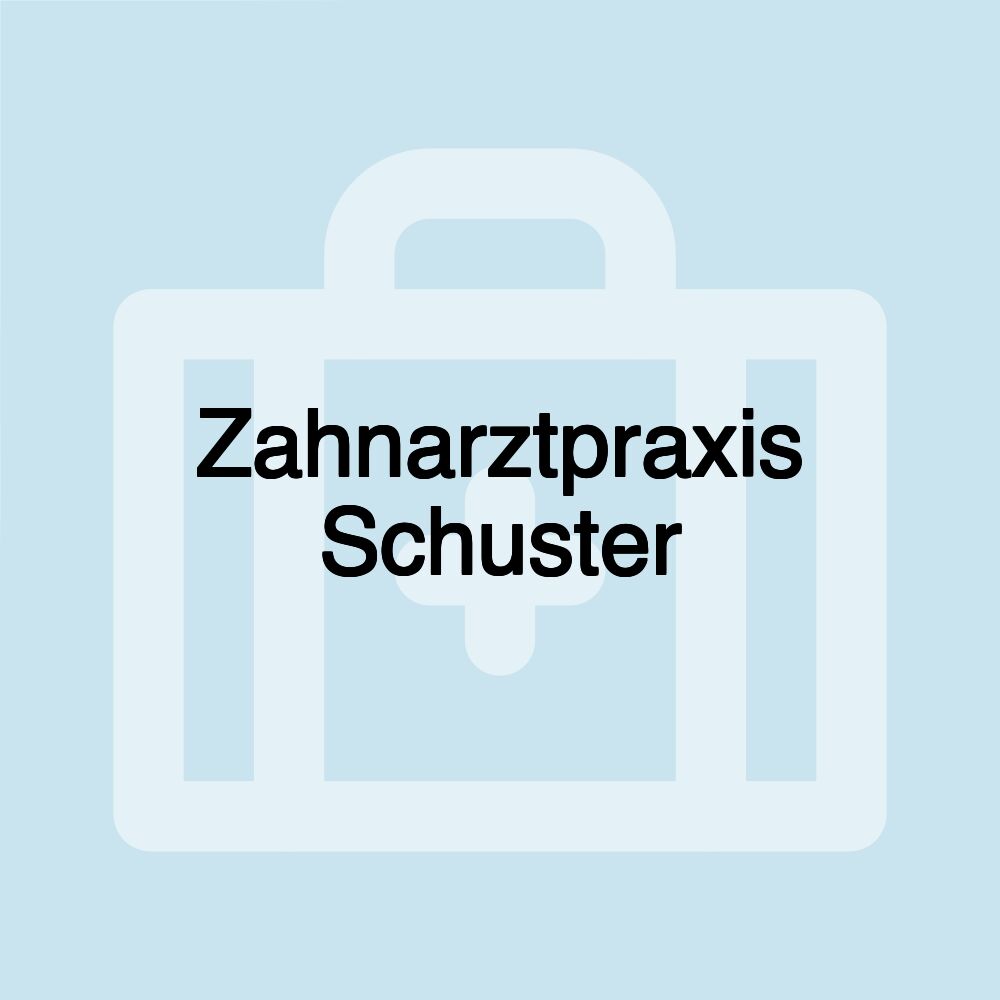 Zahnarztpraxis Schuster