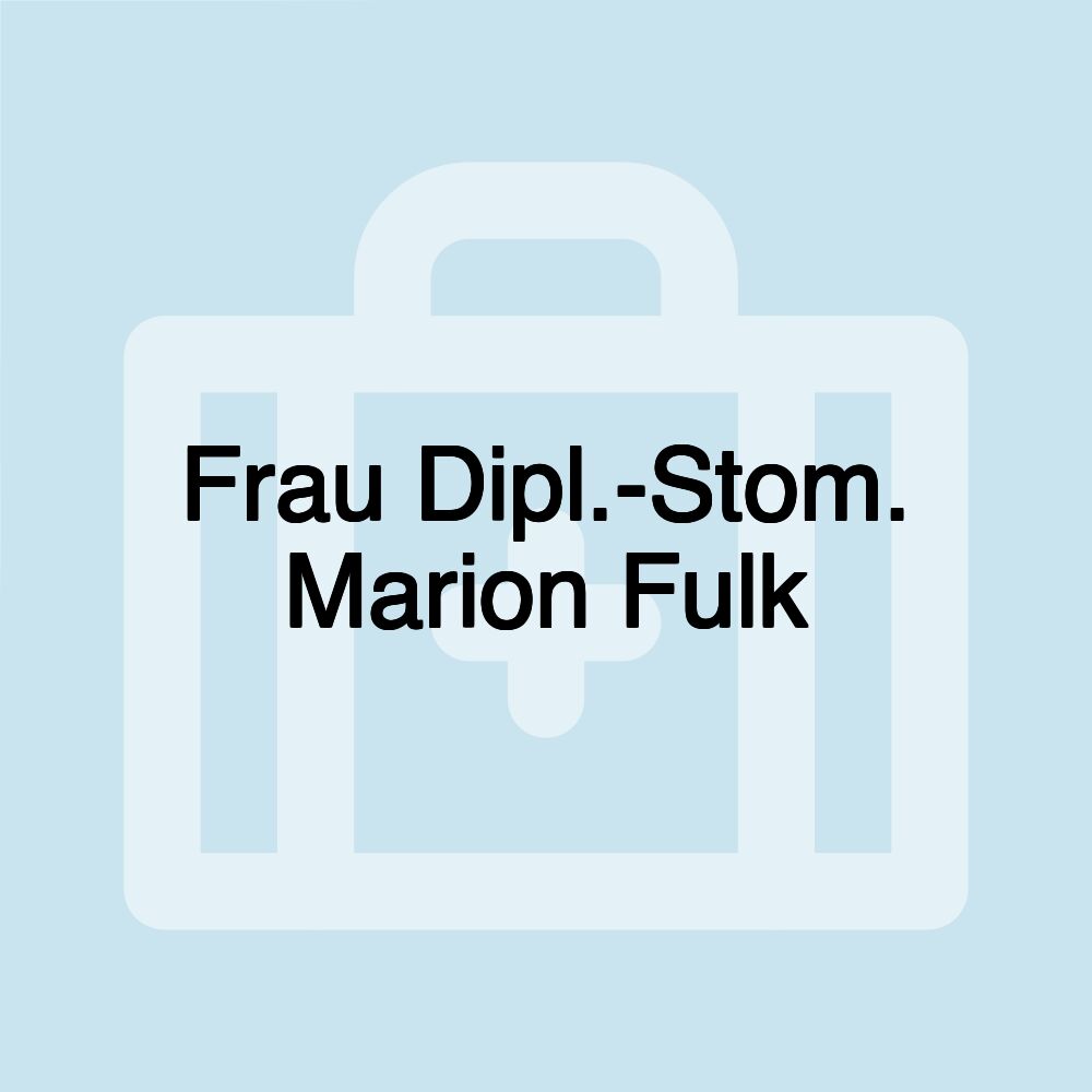 Frau Dipl.-Stom. Marion Fulk