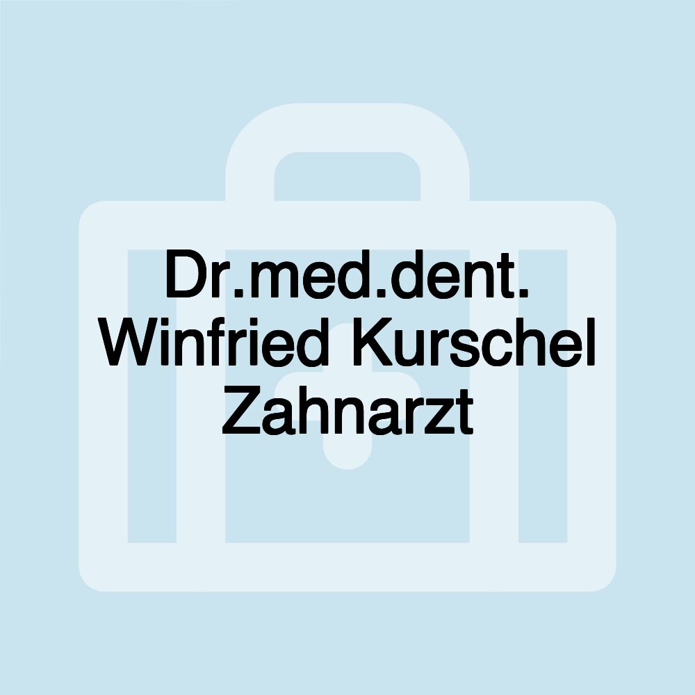 Dr.med.dent. Winfried Kurschel Zahnarzt