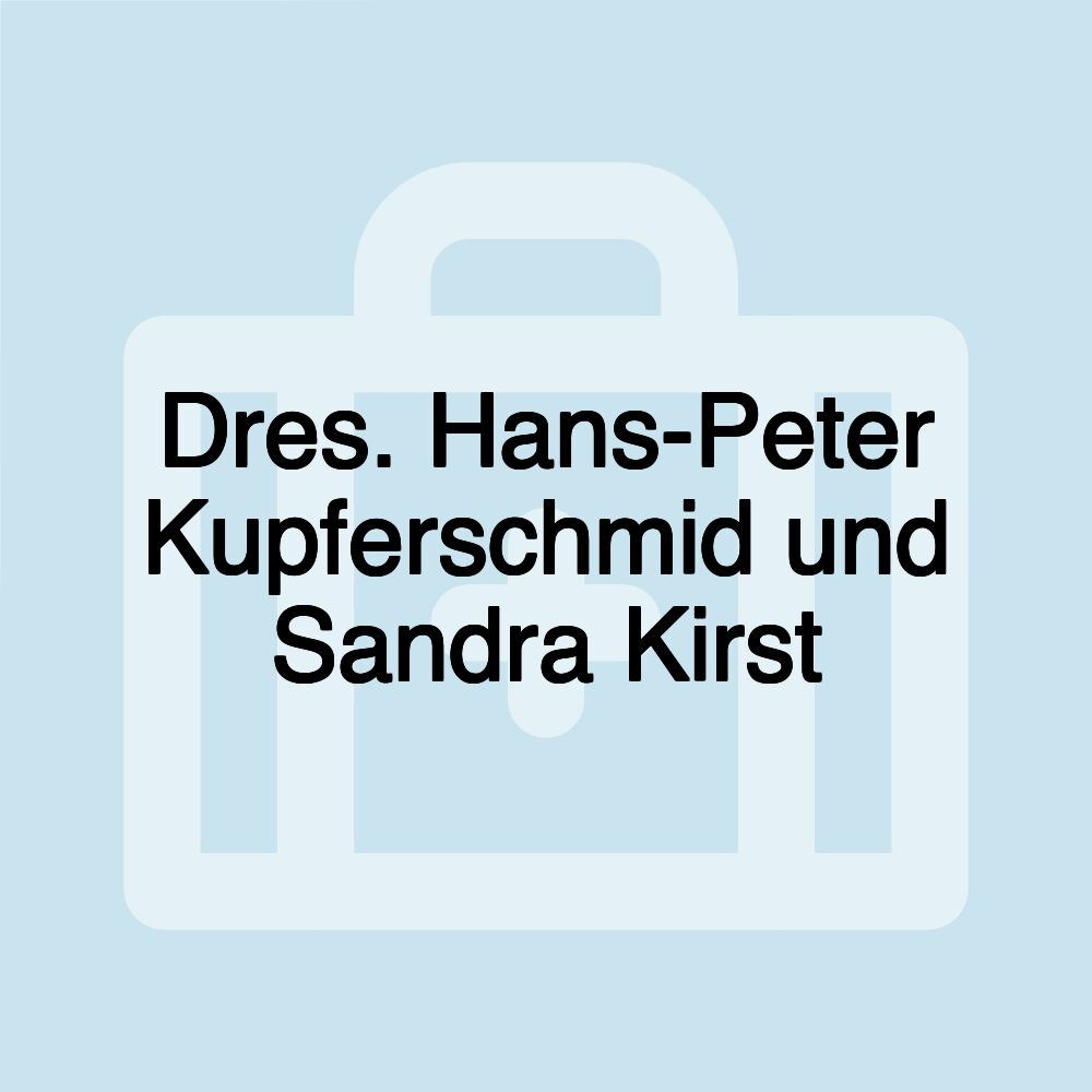 Dres. Hans-Peter Kupferschmid und Sandra Kirst