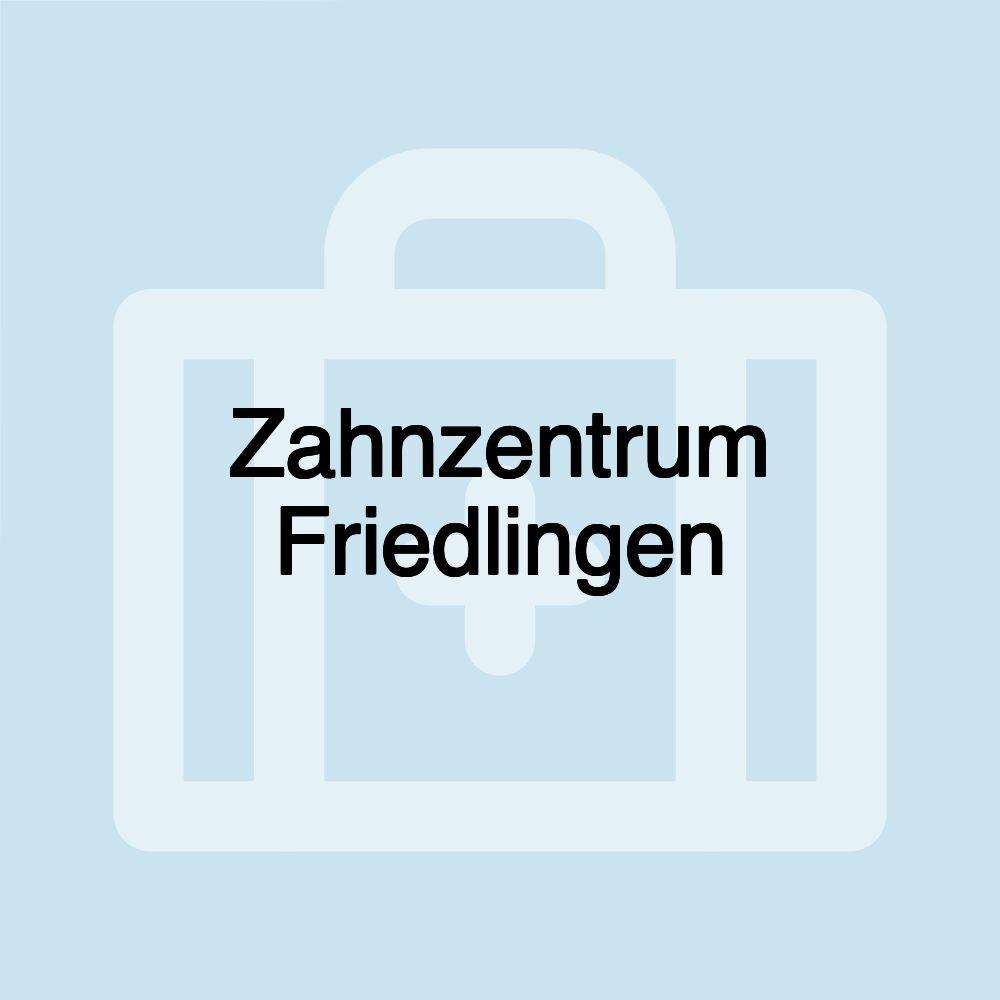 Zahnzentrum Friedlingen