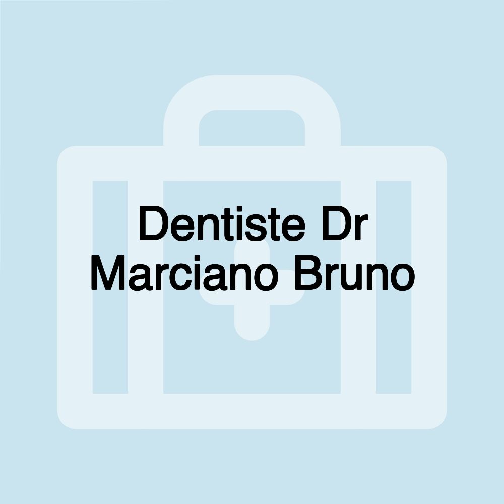 Dentiste Dr Marciano Bruno