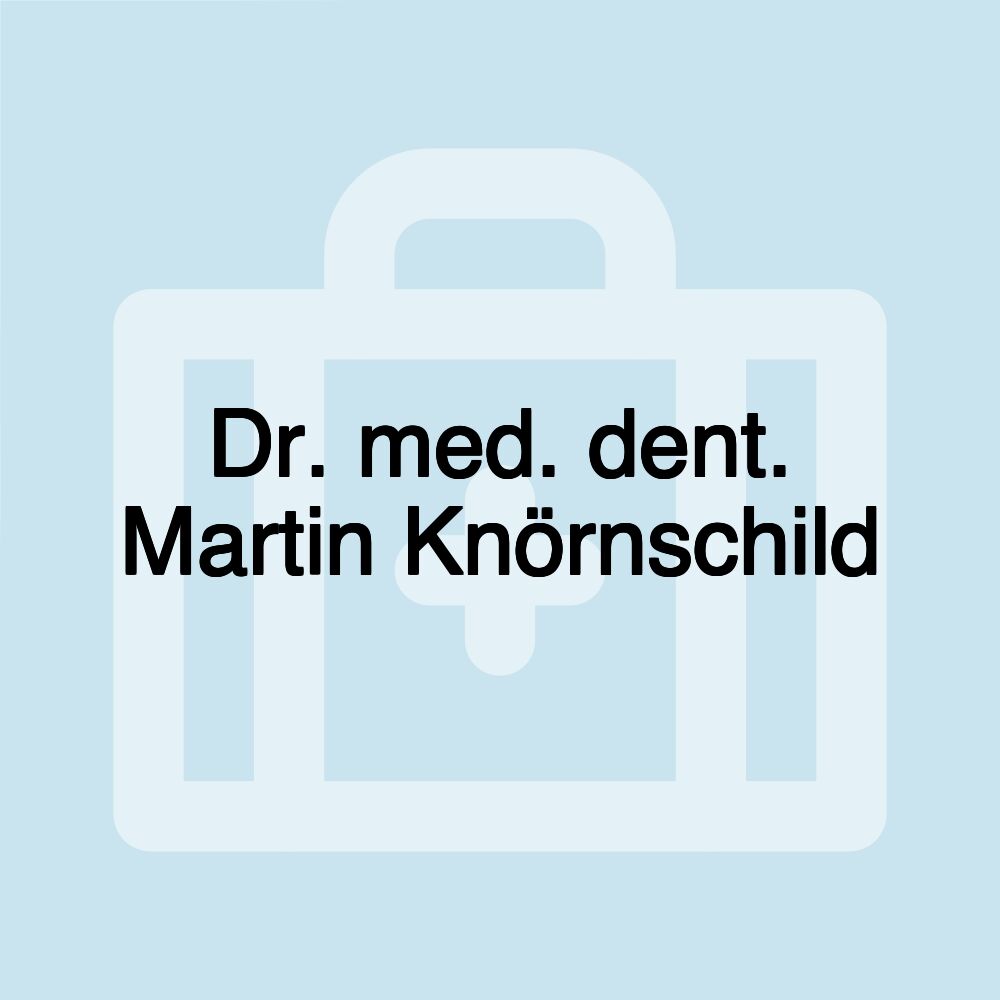 Dr. med. dent. Martin Knörnschild