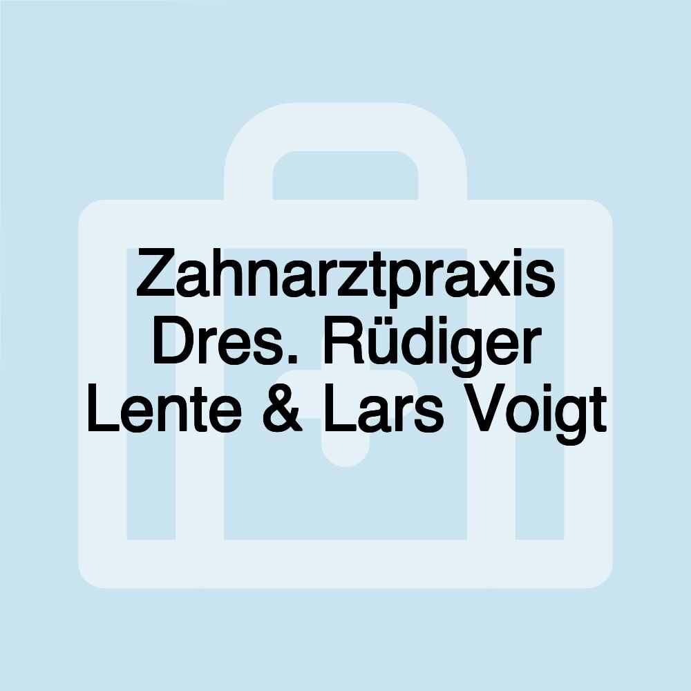 Zahnarztpraxis Dres. Rüdiger Lente & Lars Voigt