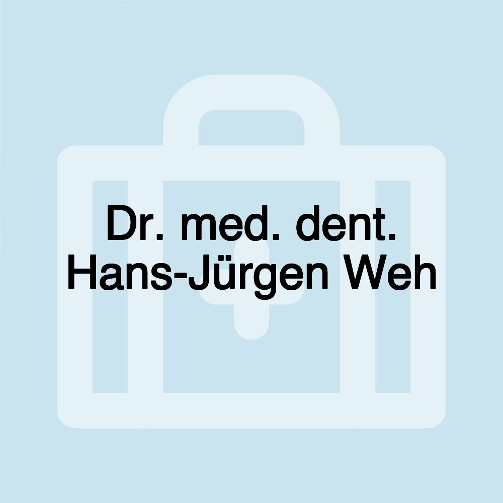 Dr. med. dent. Hans-Jürgen Weh