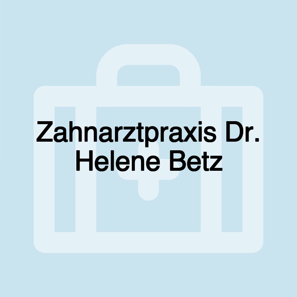 Zahnarztpraxis Dr. Helene Betz