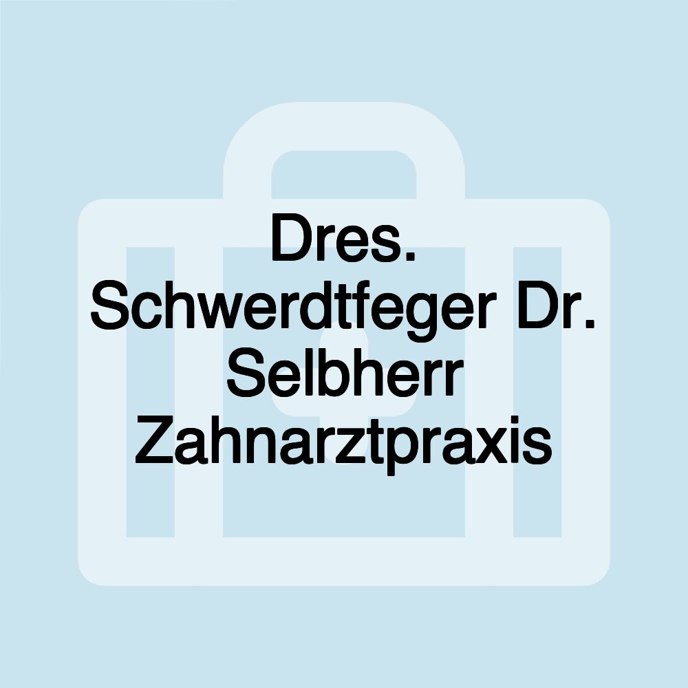 Dres. Schwerdtfeger Dr. Selbherr Zahnarztpraxis