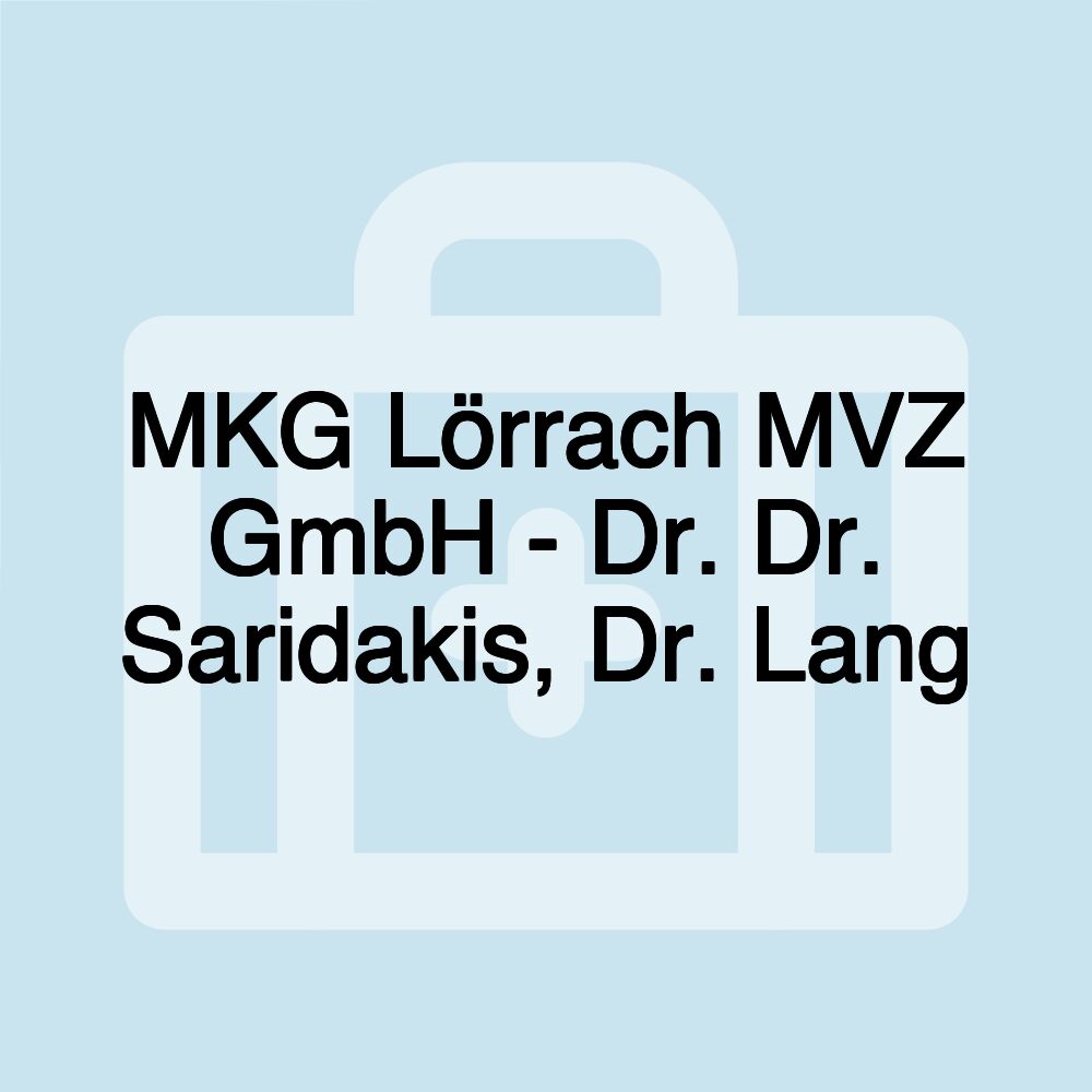 MKG Lörrach MVZ GmbH - Dr. Dr. Saridakis, Dr. Lang