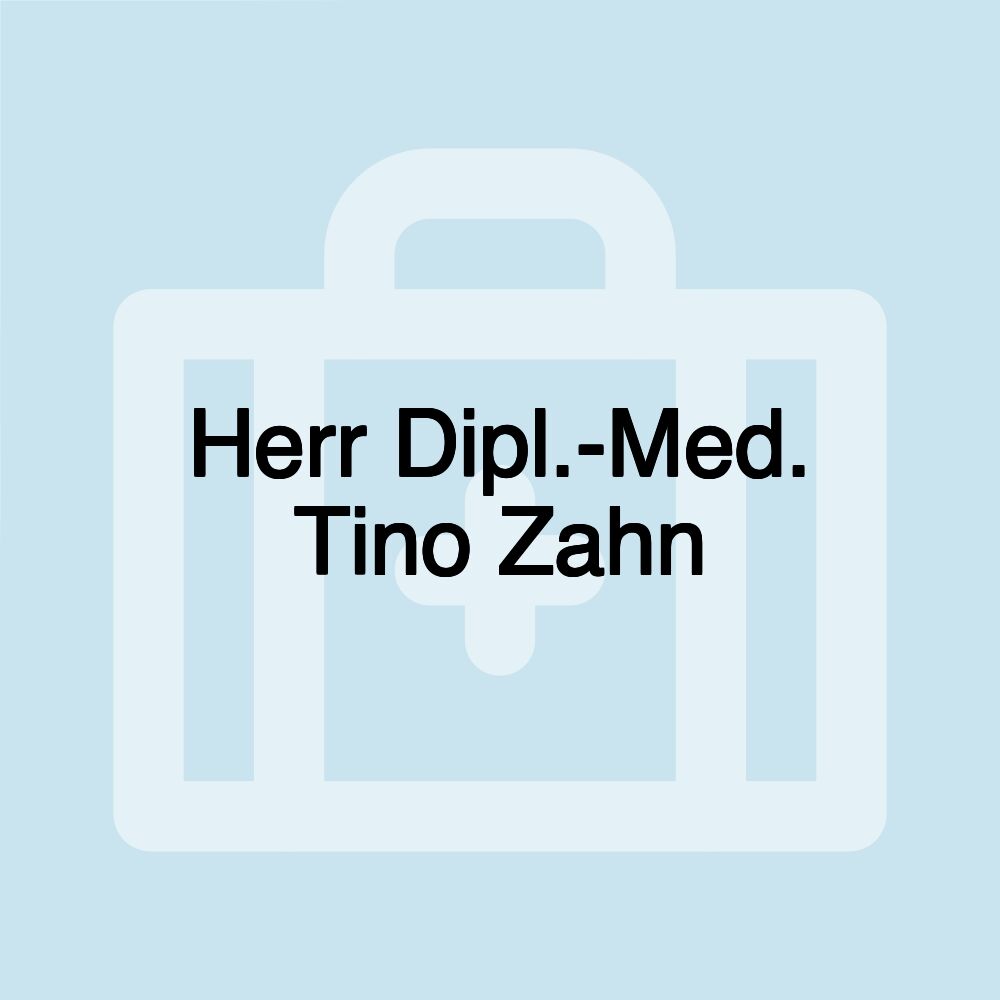 Herr Dipl.-Med. Tino Zahn