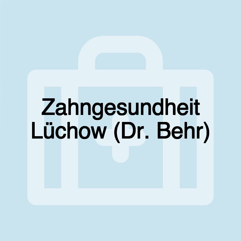 Zahngesundheit Lüchow (Dr. Behr)