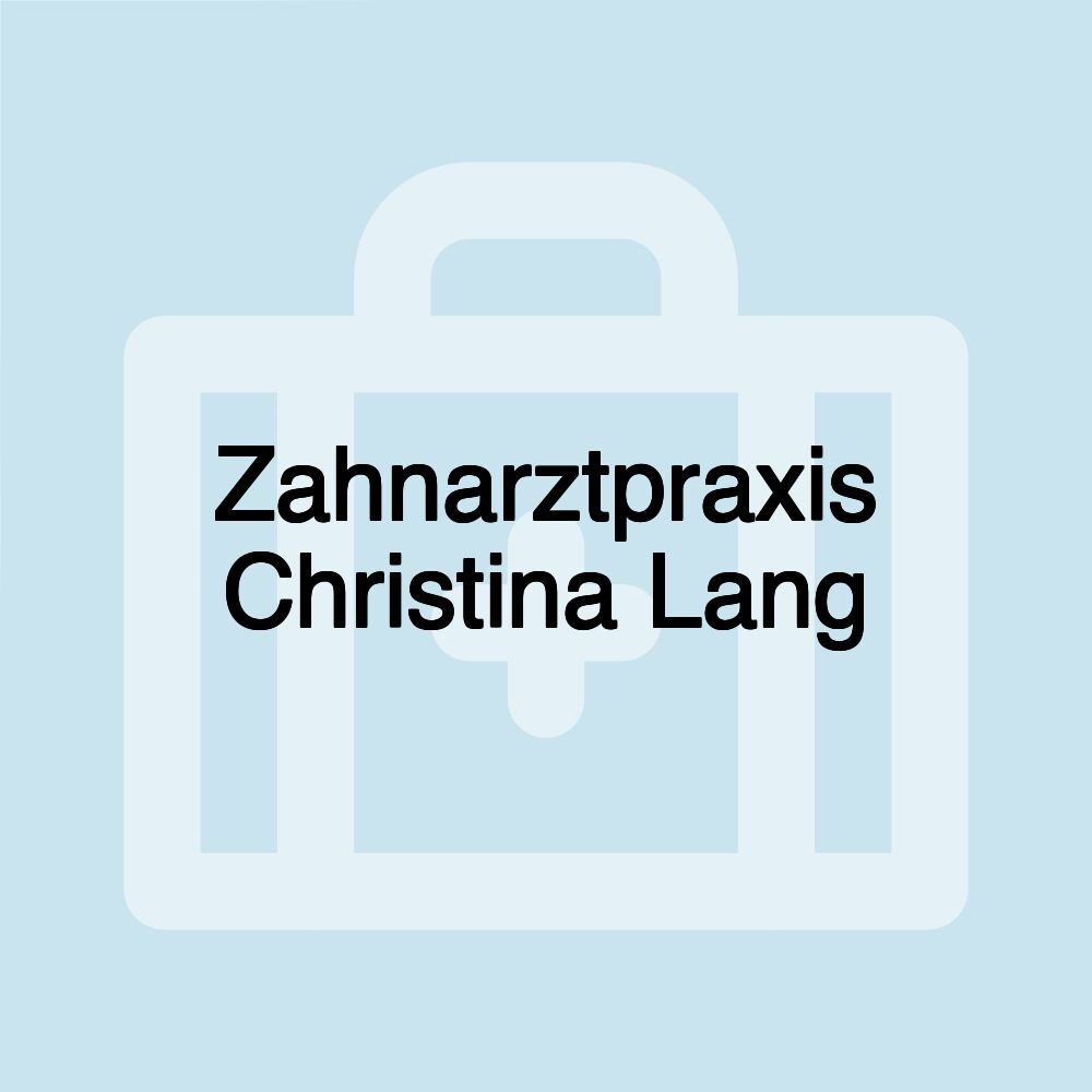 Zahnarztpraxis Christina Lang