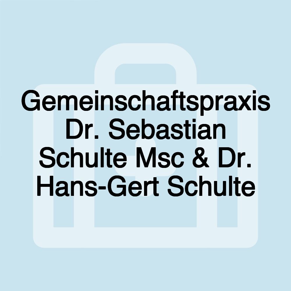 Gemeinschaftspraxis Dr. Sebastian Schulte Msc & Dr. Hans-Gert Schulte