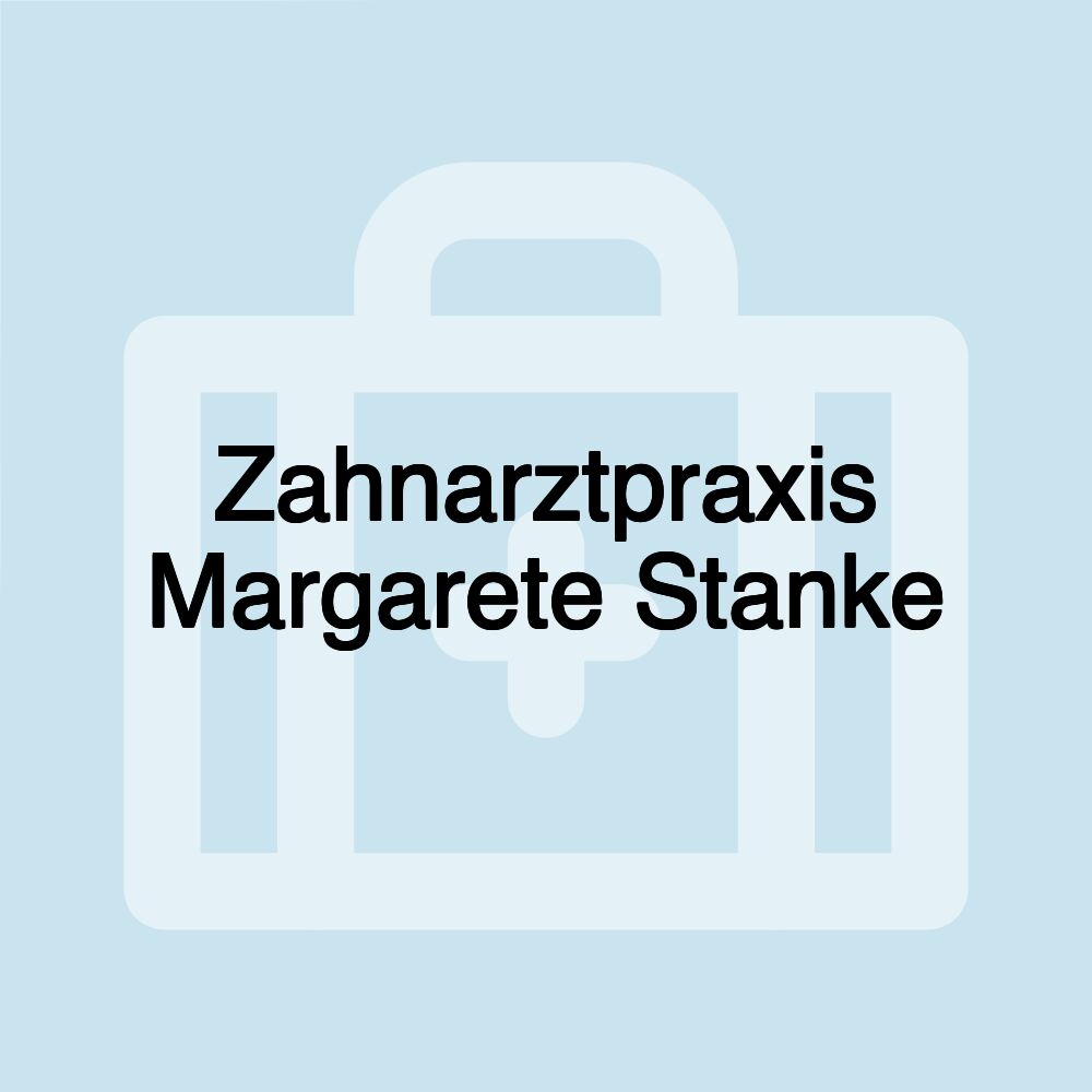 Zahnarztpraxis Margarete Stanke