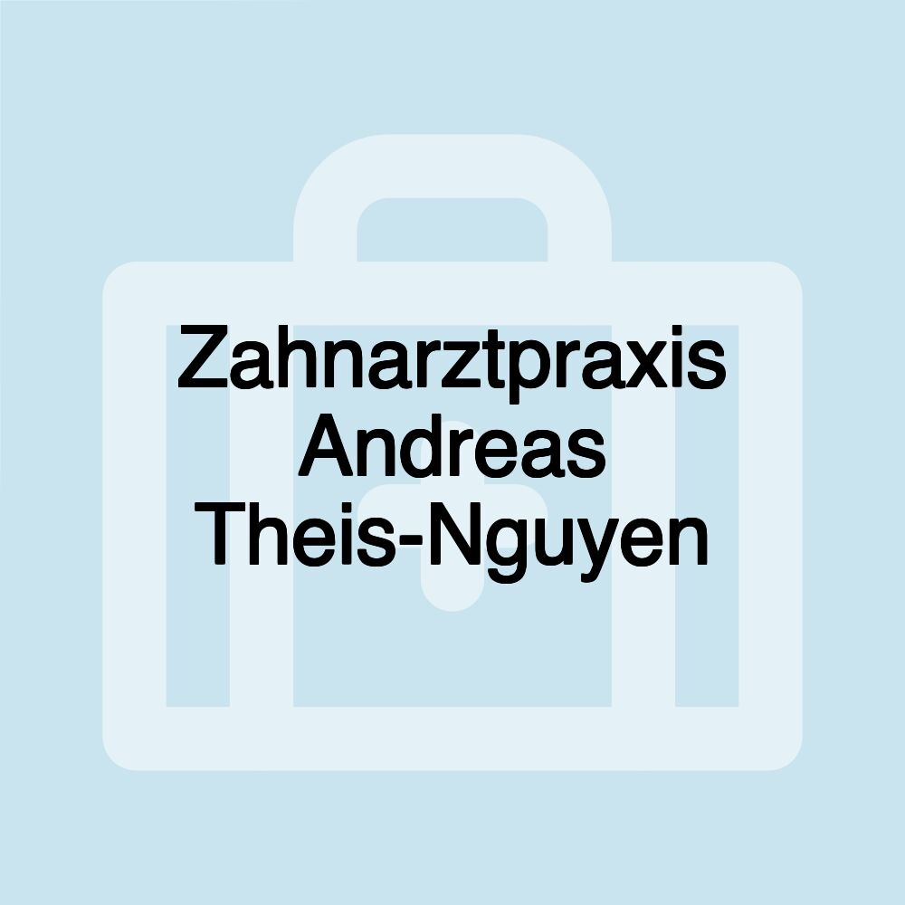 Zahnarztpraxis Andreas Theis-Nguyen