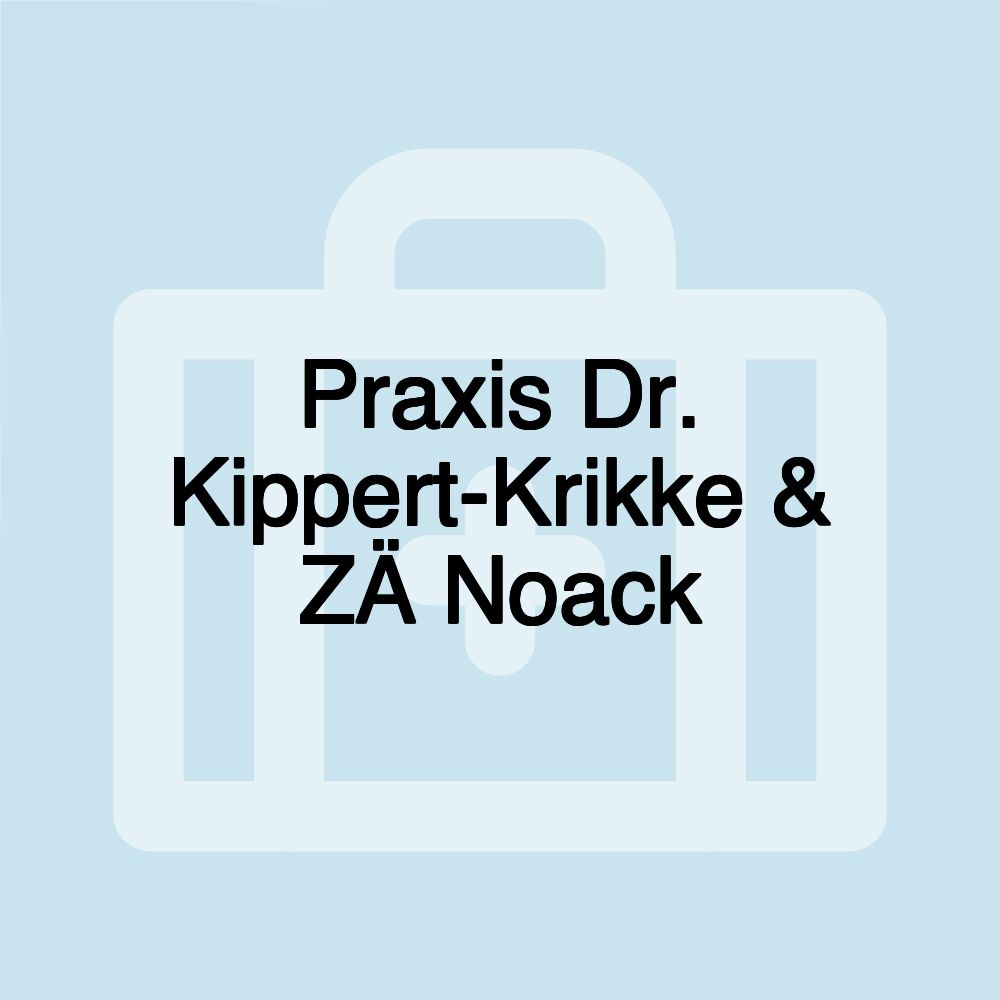 Praxis Dr. Kippert-Krikke & ZÄ Noack