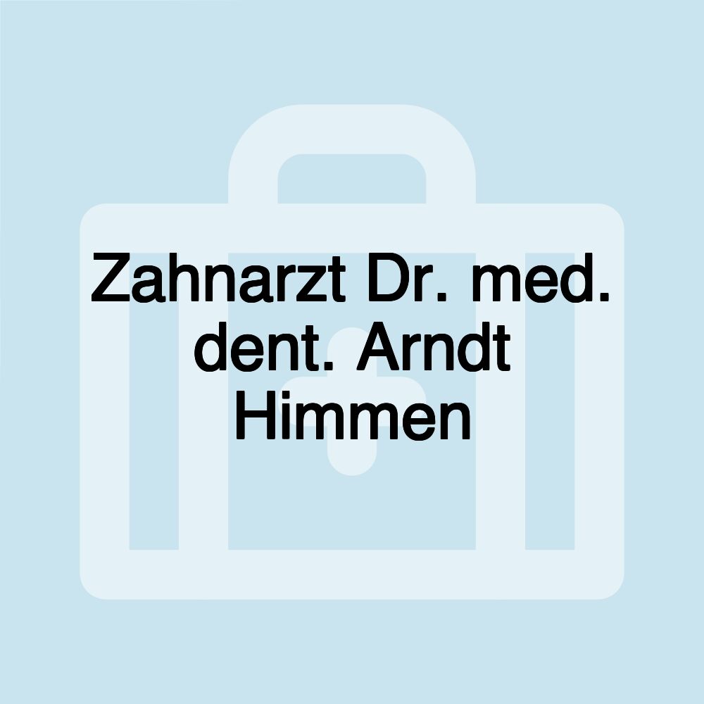 Zahnarzt Dr. med. dent. Arndt Himmen