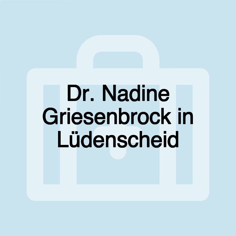 Dr. Nadine Griesenbrock in Lüdenscheid