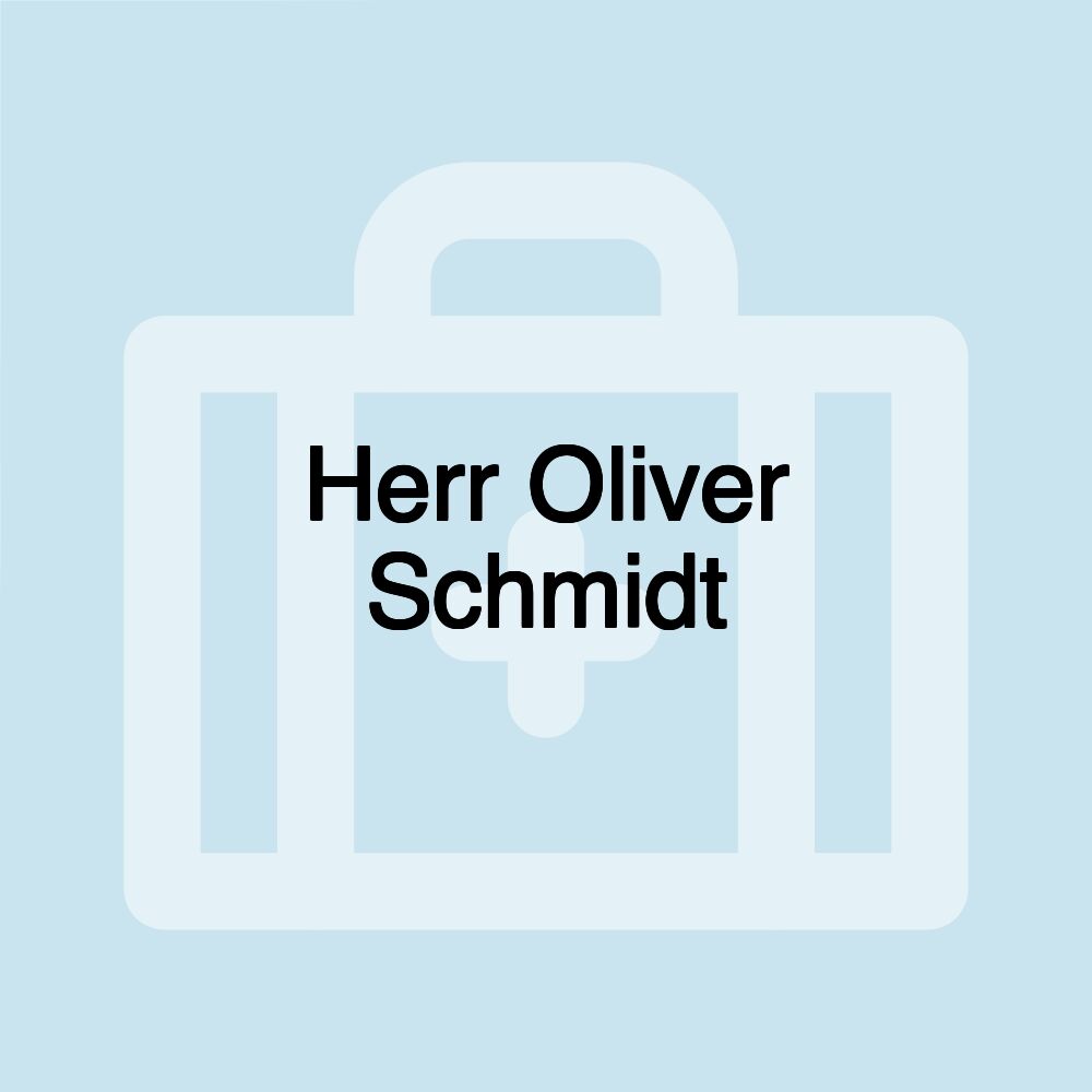 Herr Oliver Schmidt