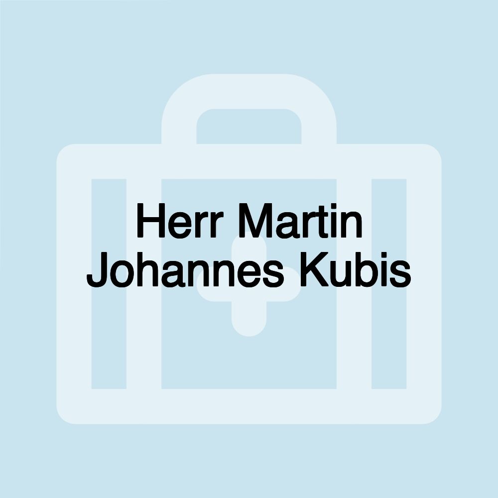 Herr Martin Johannes Kubis