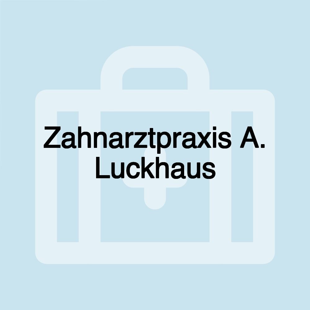 Zahnarztpraxis A. Luckhaus