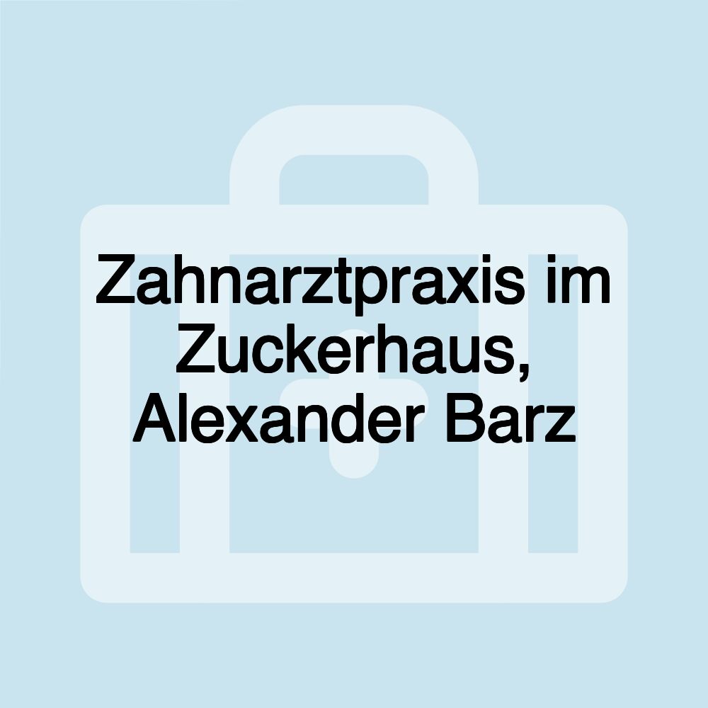 Zahnarztpraxis im Zuckerhaus, Alexander Barz