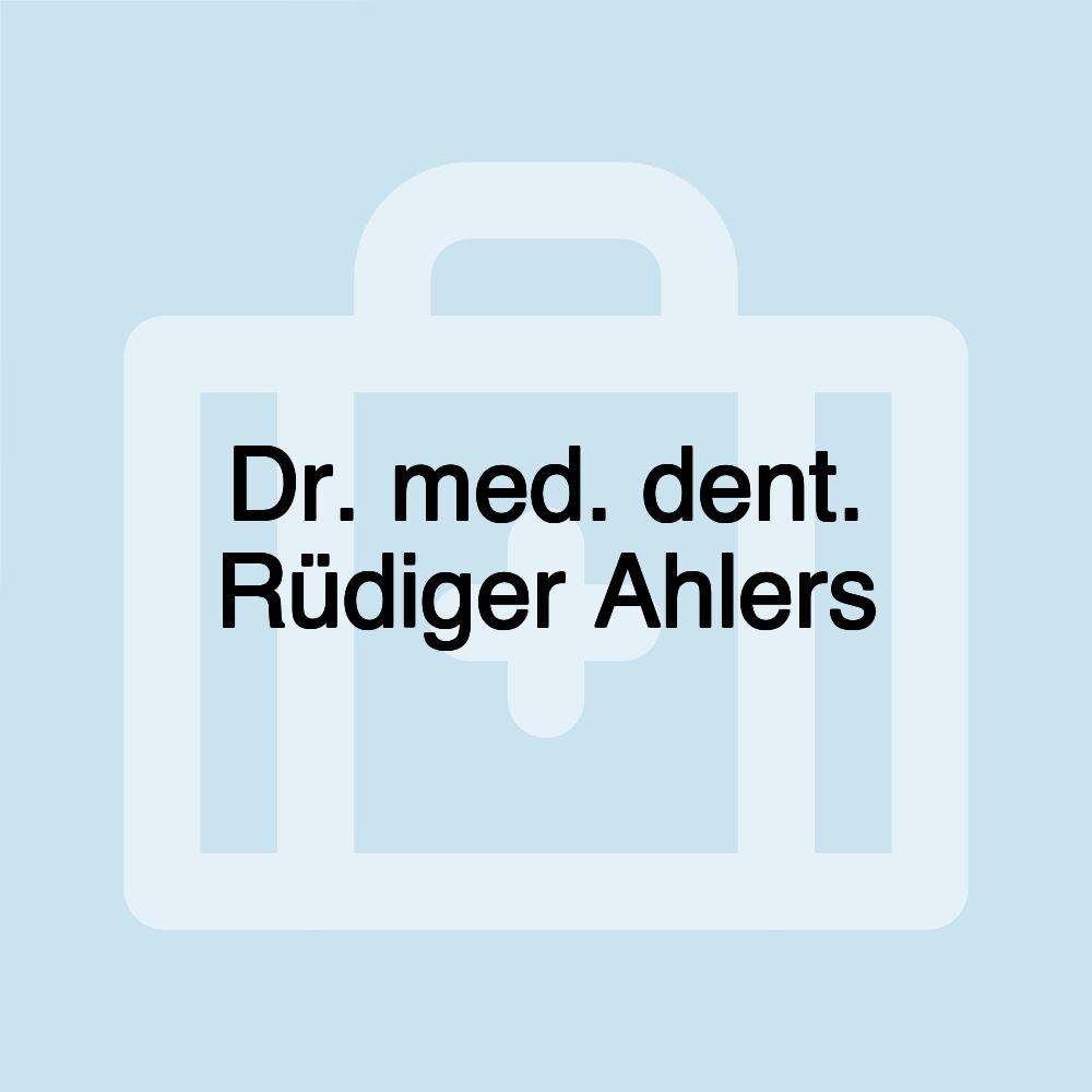 Dr. med. dent. Rüdiger Ahlers