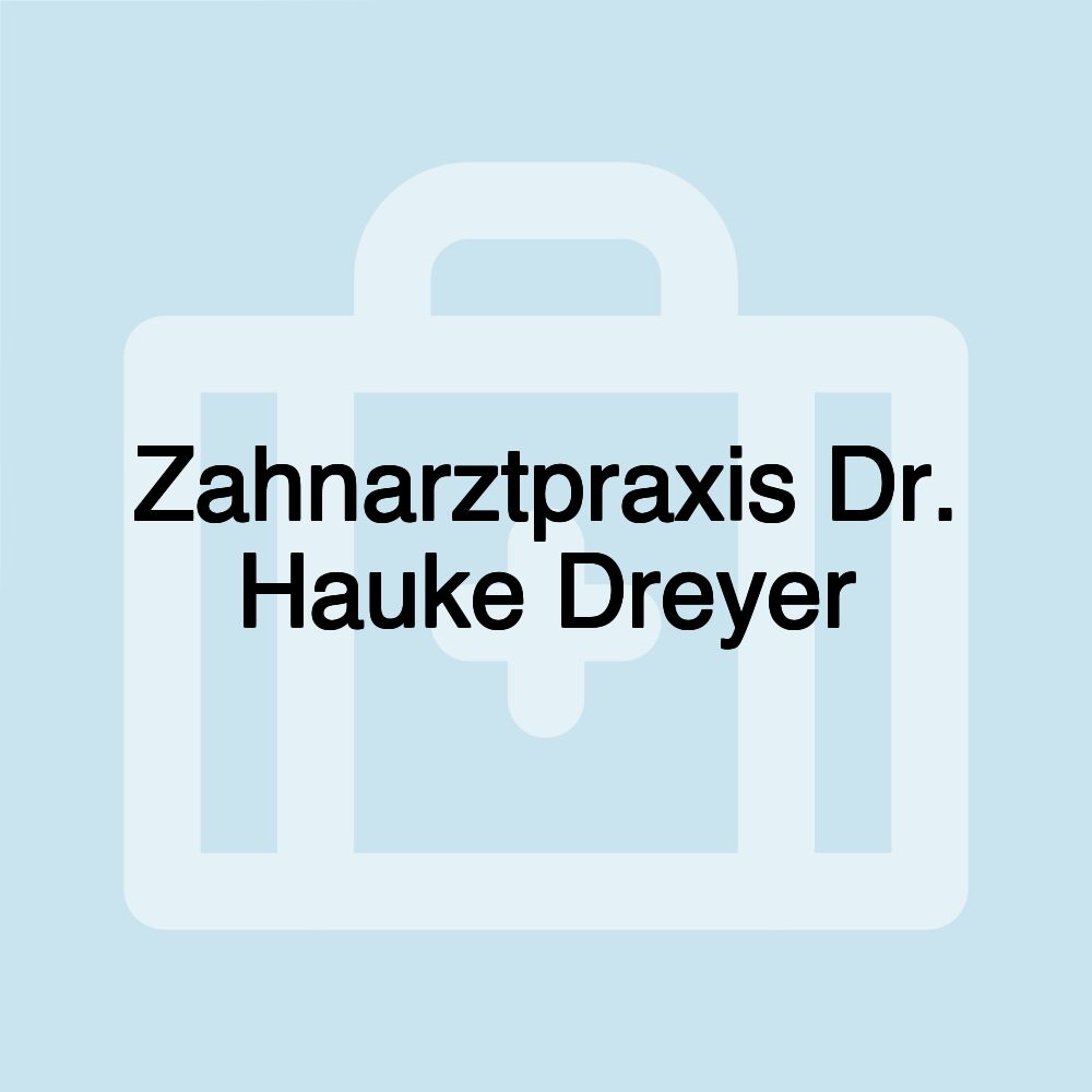 Zahnarztpraxis Dr. Hauke Dreyer