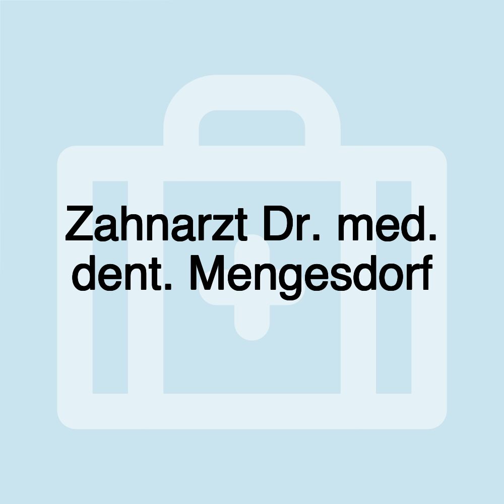 Zahnarzt Dr. med. dent. Mengesdorf