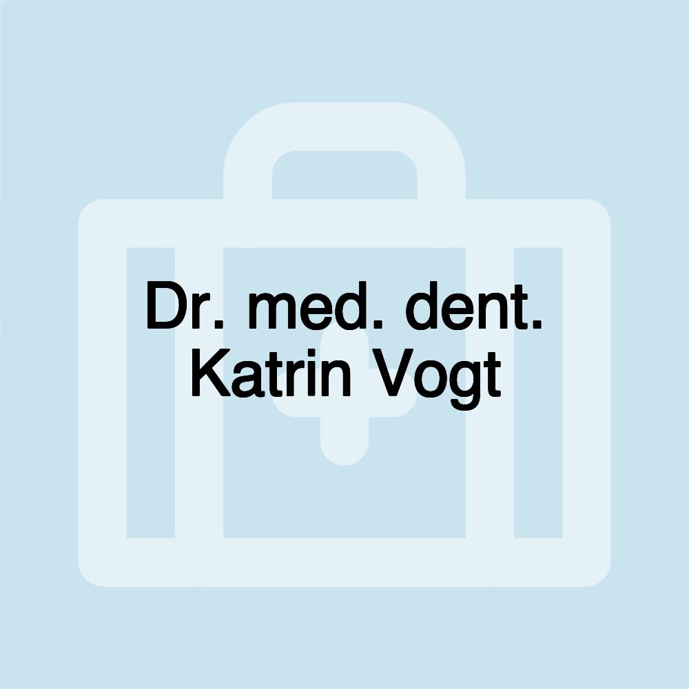 Dr. med. dent. Katrin Vogt