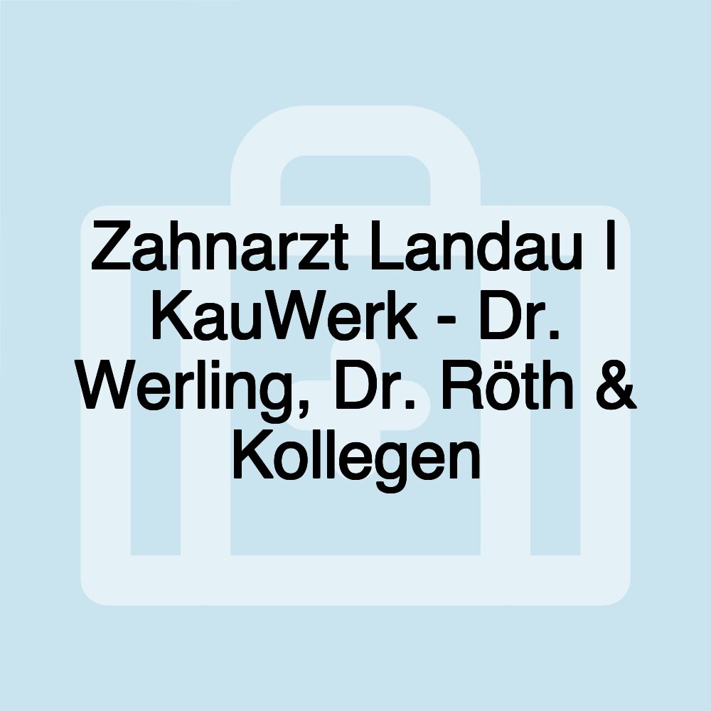 Zahnarzt Landau | KauWerk - Dr. Werling, Dr. Röth & Kollegen