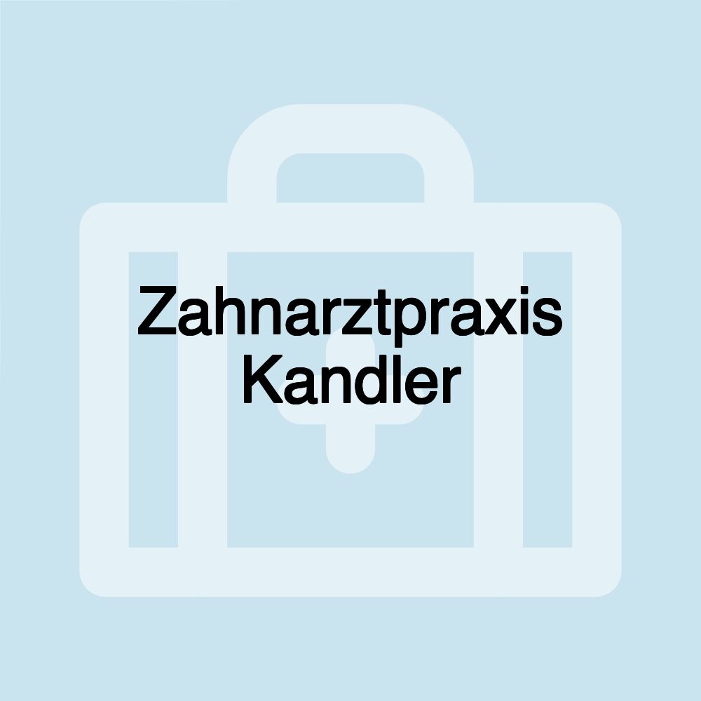 Zahnarztpraxis Kandler