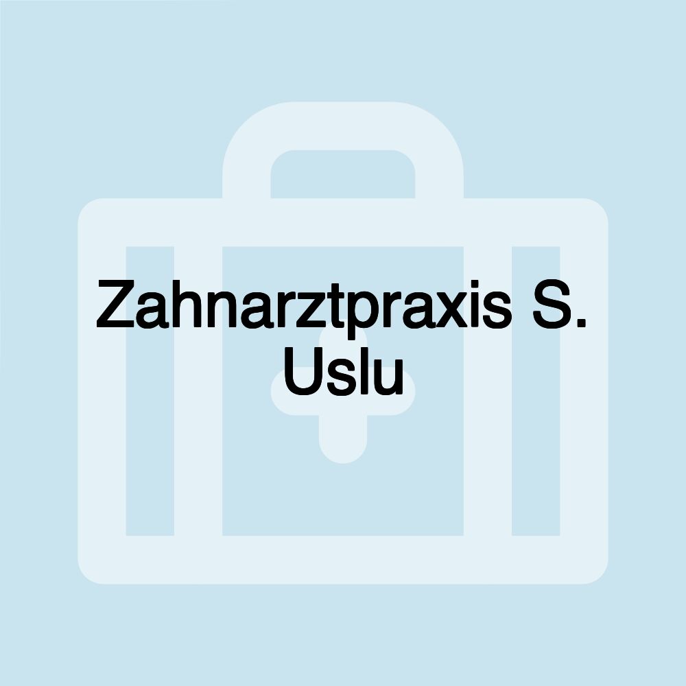 Zahnarztpraxis S. Uslu