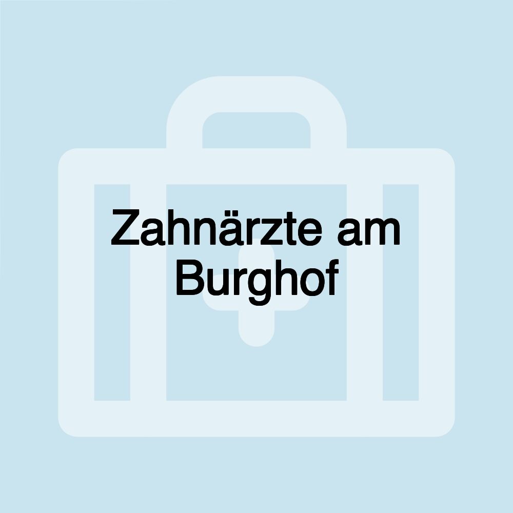 Zahnärzte am Burghof