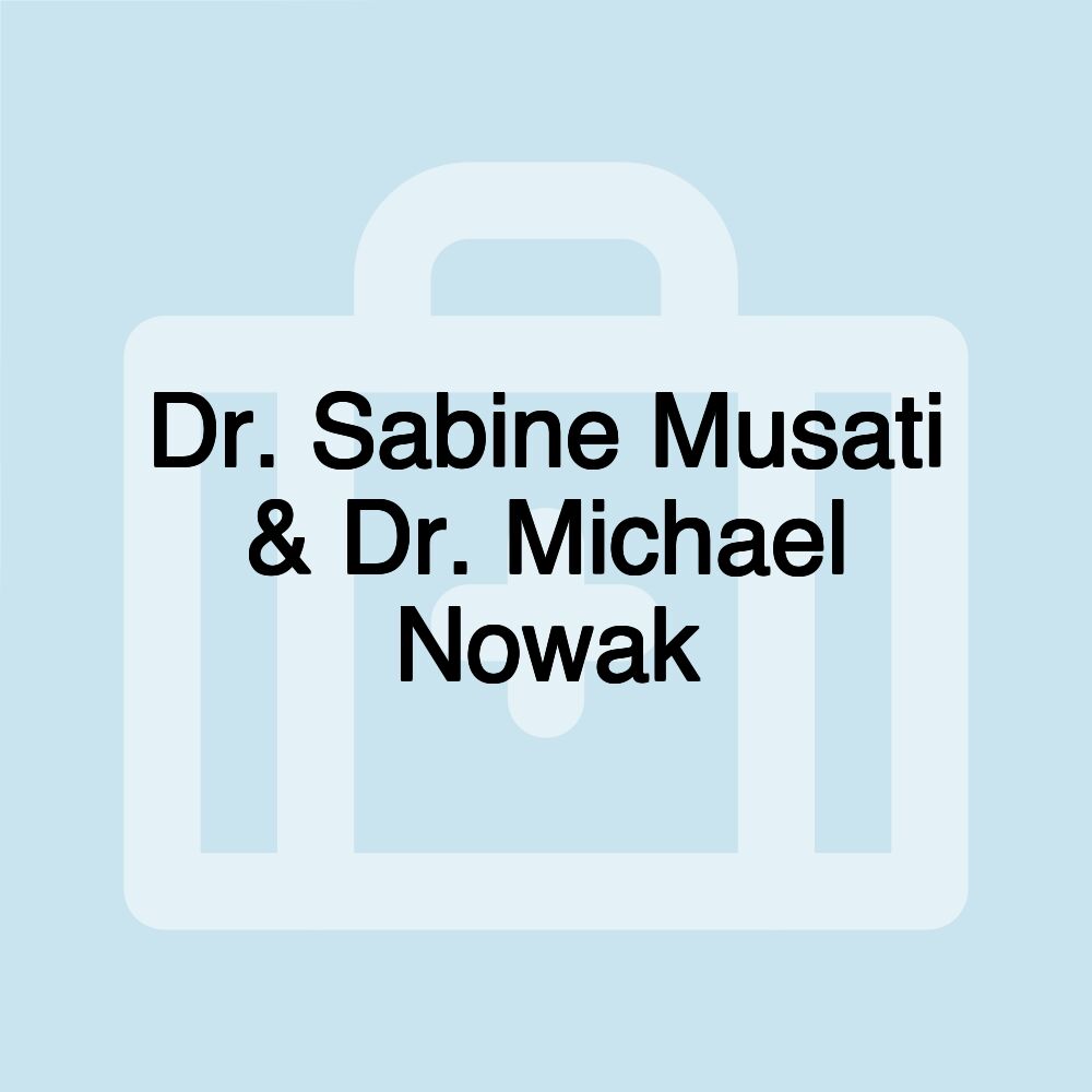 Dr. Sabine Musati & Dr. Michael Nowak