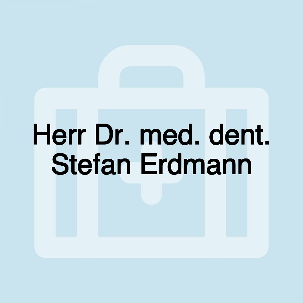 Herr Dr. med. dent. Stefan Erdmann