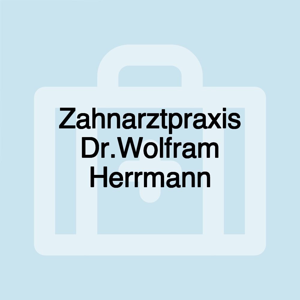 Zahnarztpraxis Dr.Wolfram Herrmann