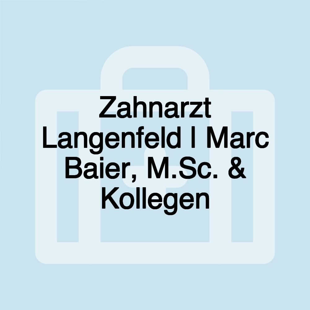 Zahnarzt Langenfeld | Marc Baier, M.Sc. & Kollegen